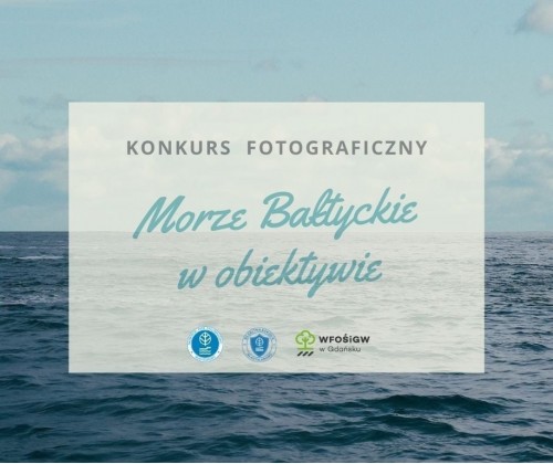 „Morze Bałtyckie w obiektywie” - konkurs fotograficzny